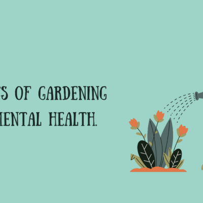 Benefits of Gardening for Mental Health