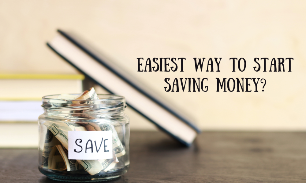 Easiest Way to Start Saving Money