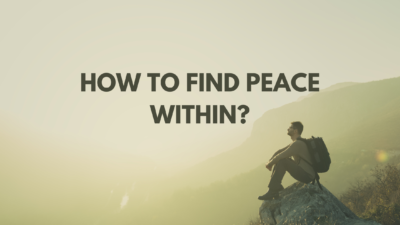 How to Find Peace Within