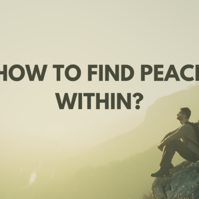 How to Find Peace Within