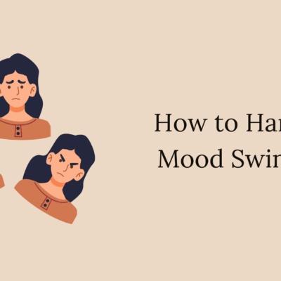 How to Handle Mood Swings