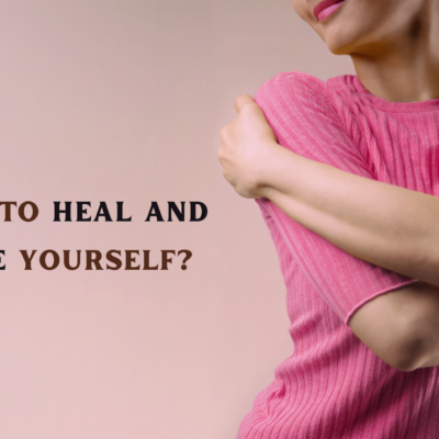 How to Heal and Love Yourself