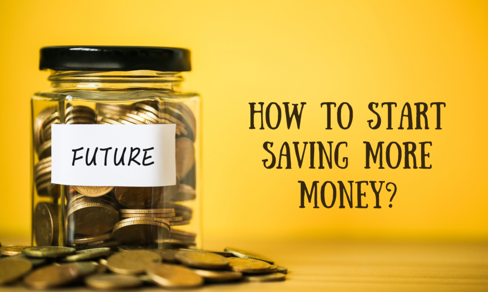 How to Start Saving More Money