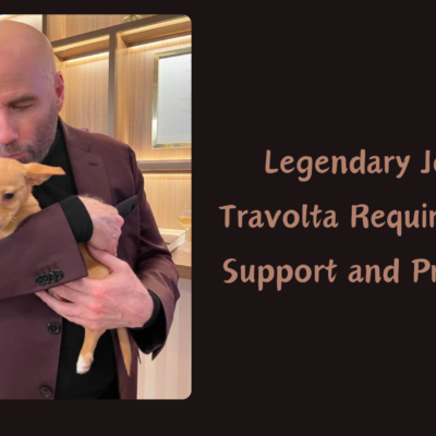 Legendary John Travolta Requires Our Support and Prayers.