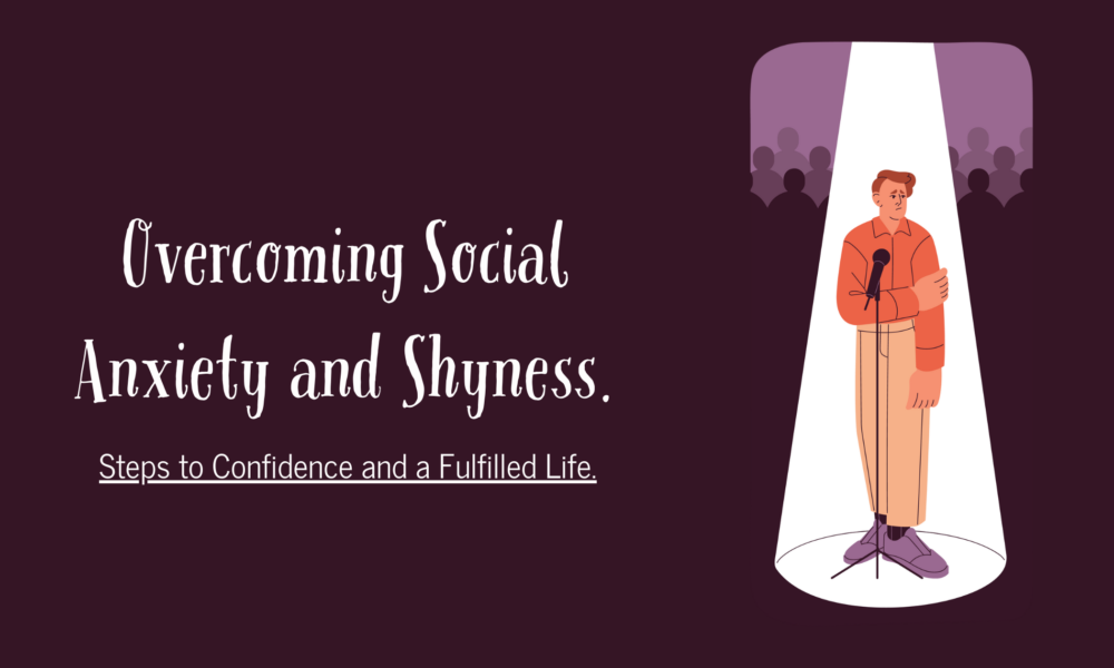 Overcoming Social Anxiety and Shyness