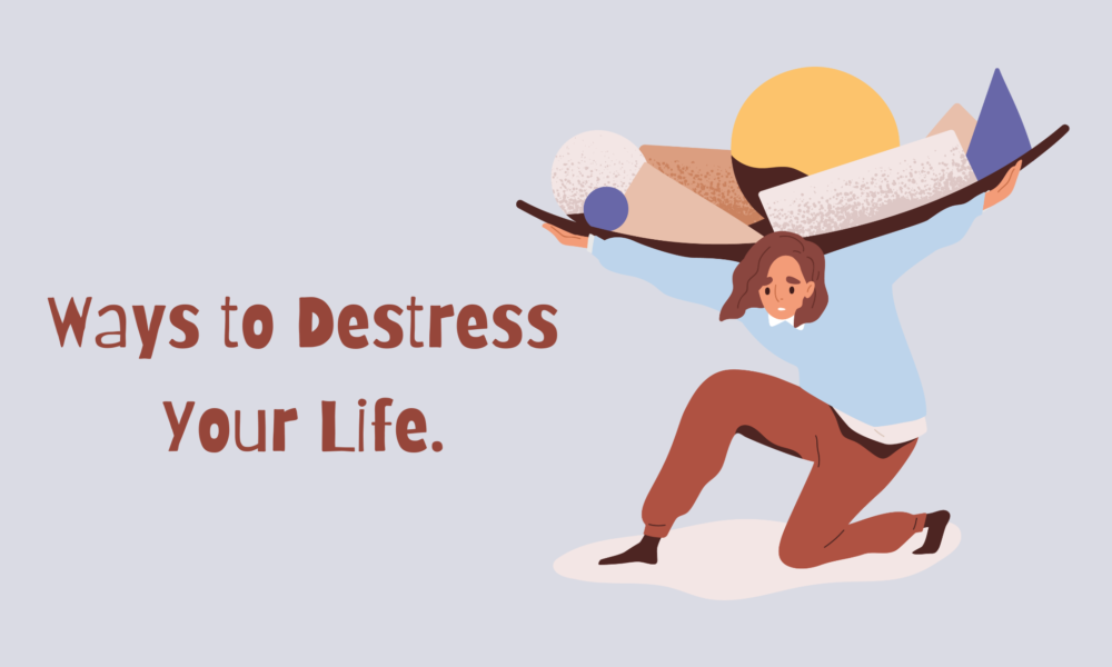 Ways to Destress Your Life