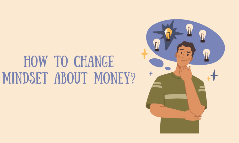 How to Change Mindset About Money