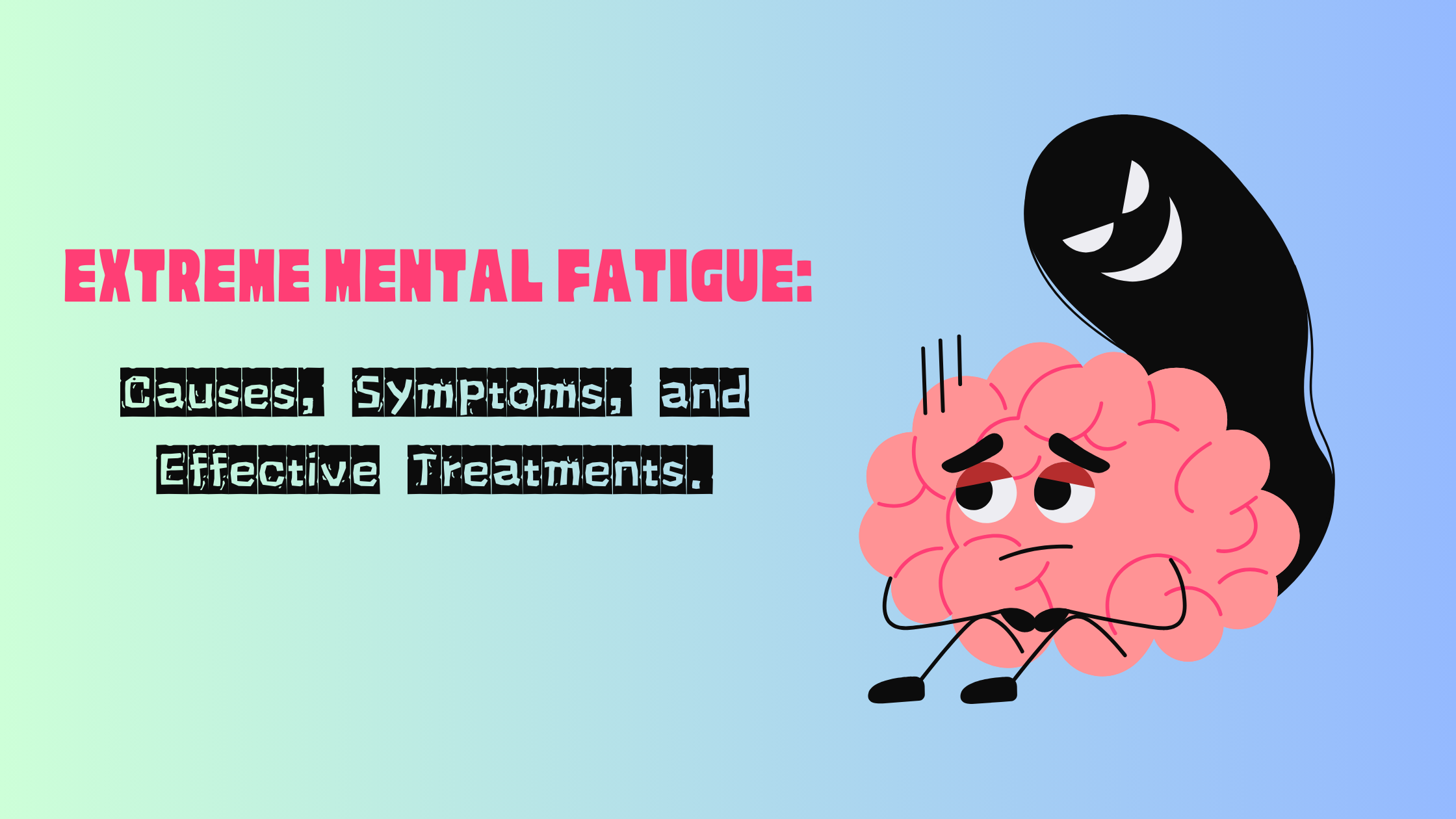 Extreme Mental Fatigue