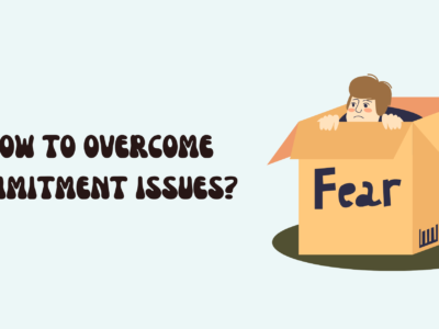 How to Overcome Commitment Issues