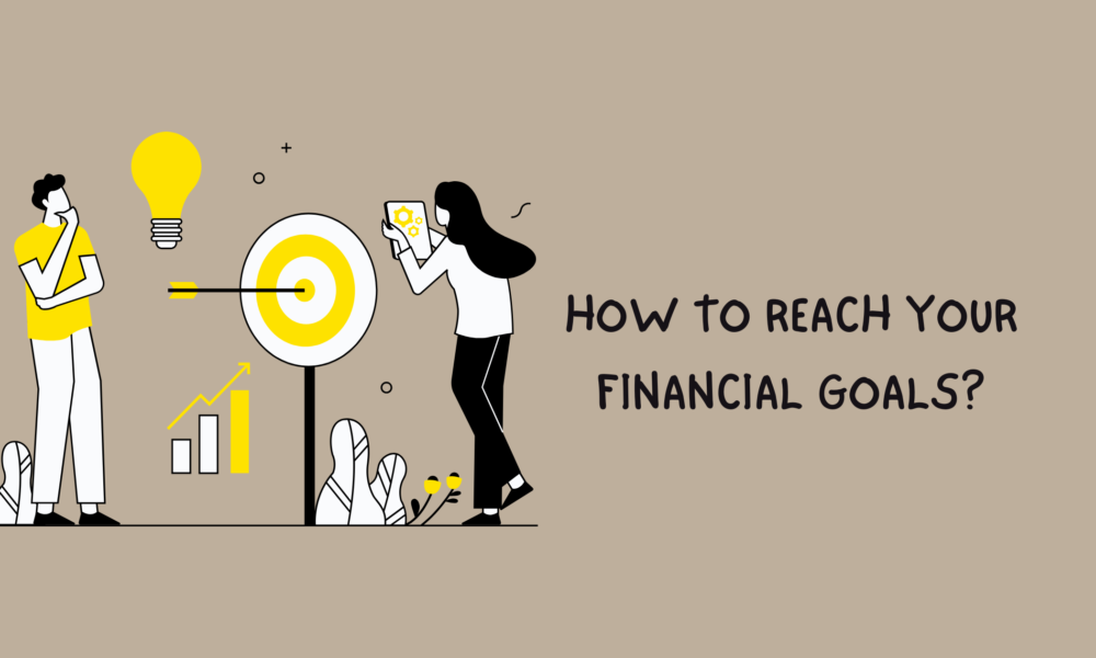 How to Reach Your Financial Goals