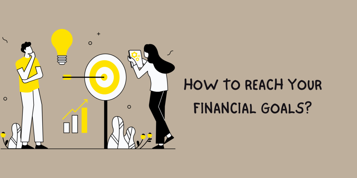 How to Reach Your Financial Goals