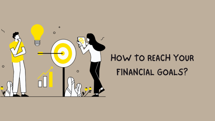 How to Reach Your Financial Goals