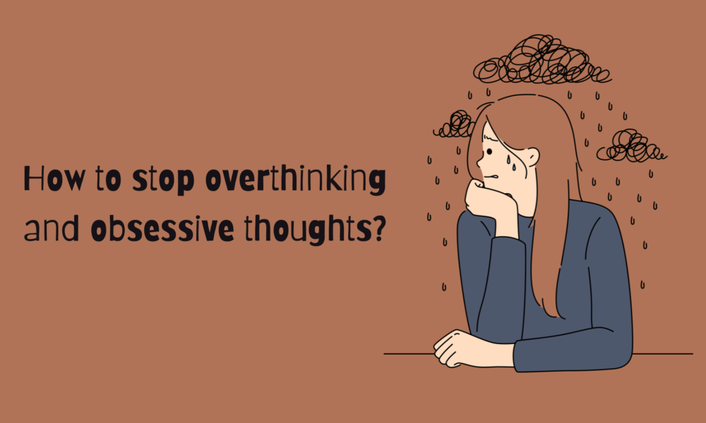 overthinking and obsessive thoughts