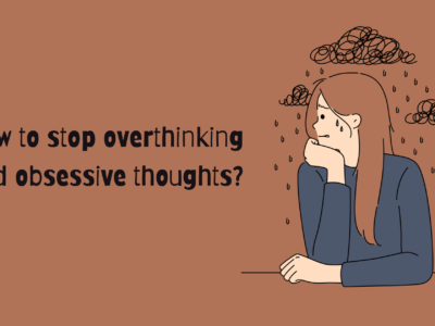 overthinking and obsessive thoughts