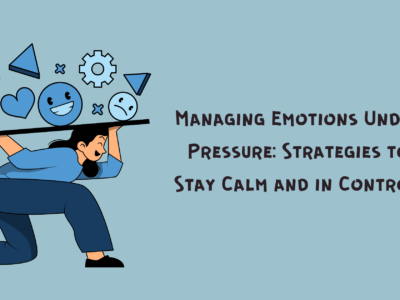 Managing Emotions Under Pressure