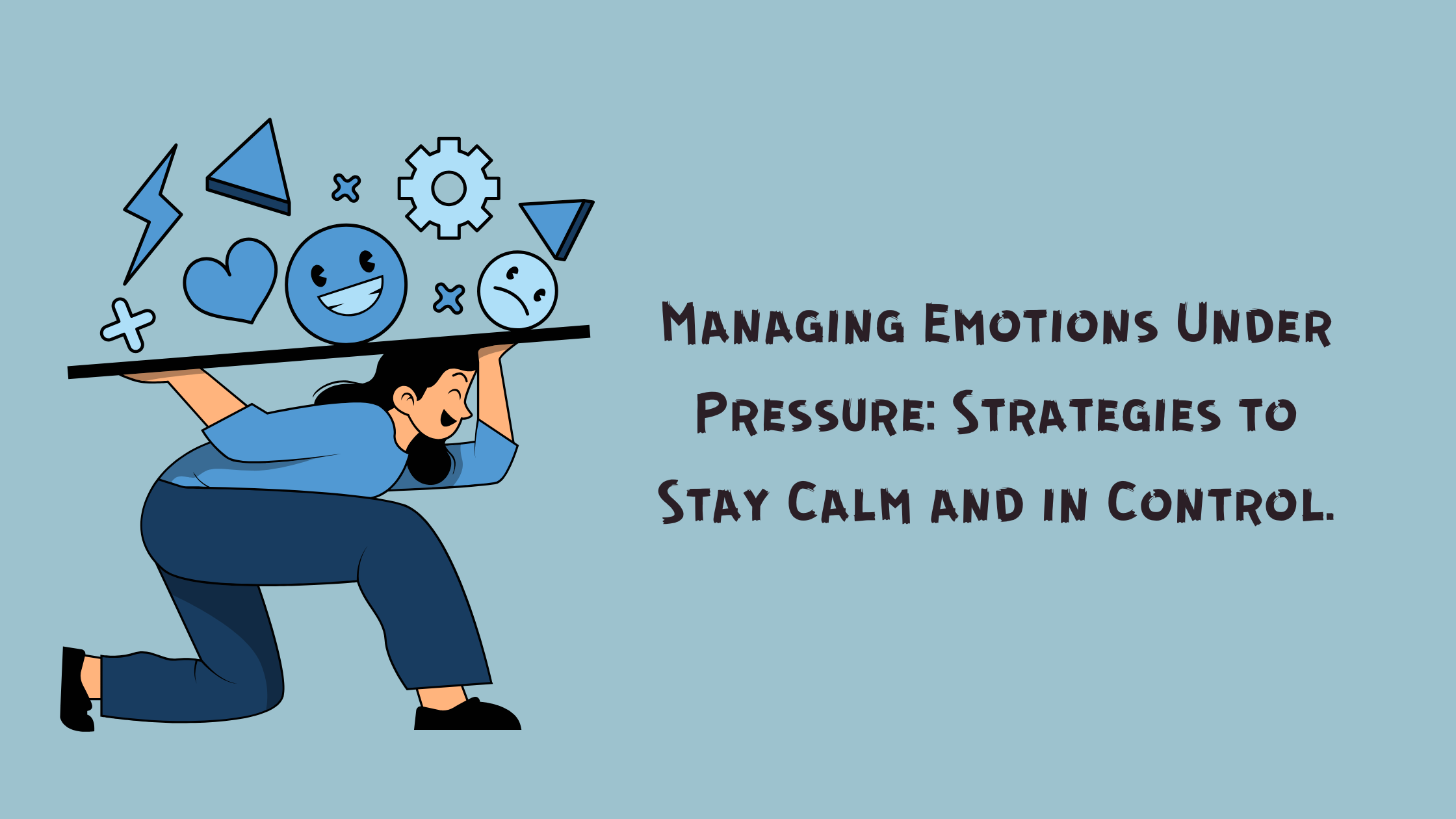 Managing Emotions Under Pressure