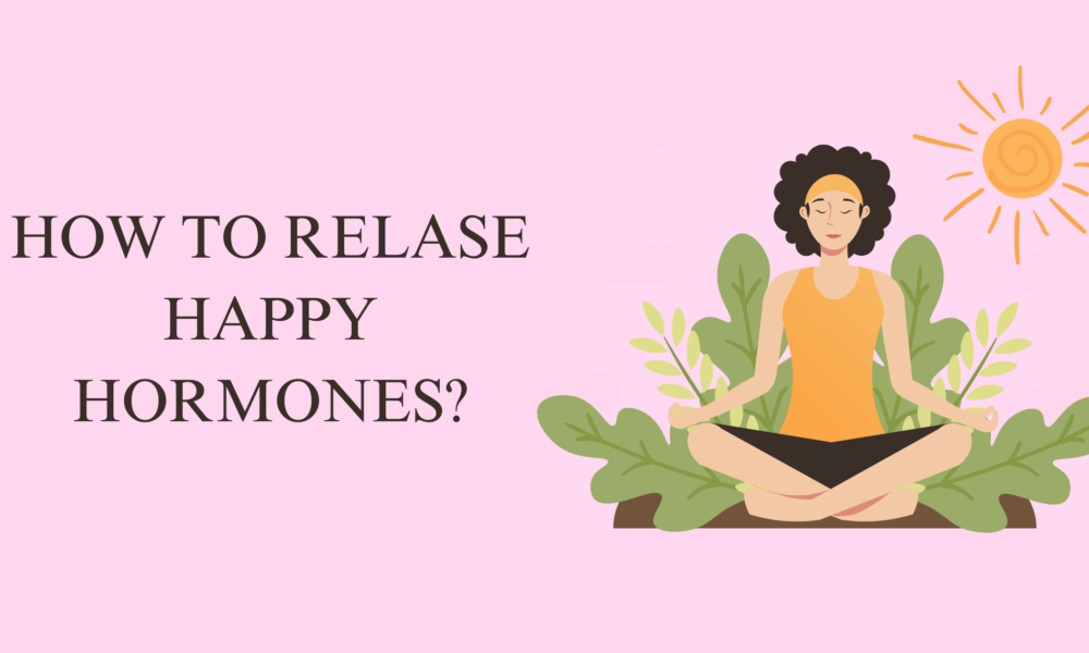 How to Release Happy Hormones