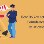 How Do You set Healthy Boundaries in a Relationship