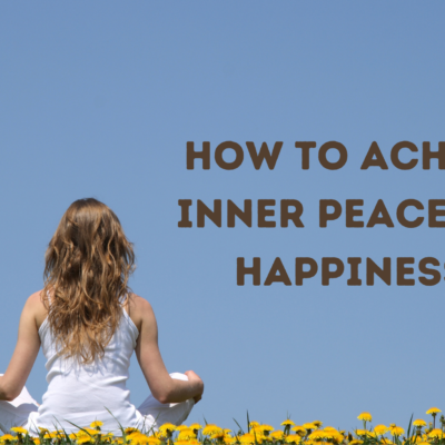 How to Achieve Inner Peace and Happiness