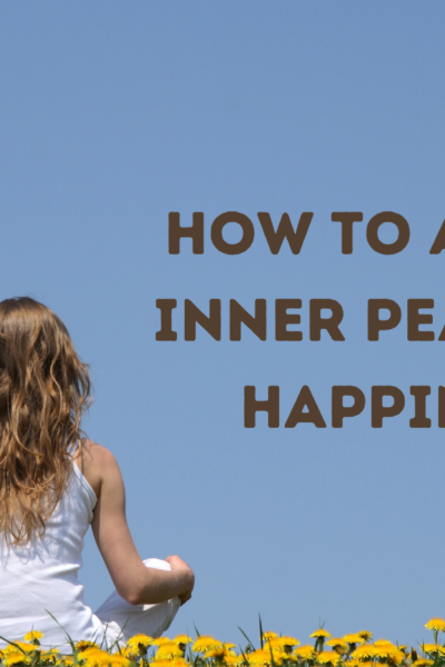 How to Achieve Inner Peace and Happiness