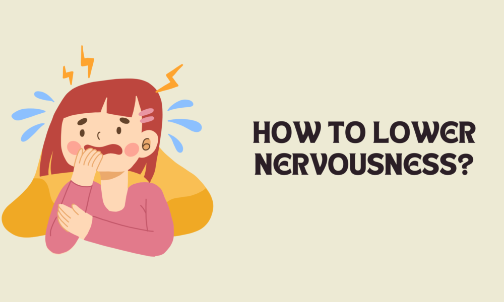 How to Lower Nervousness