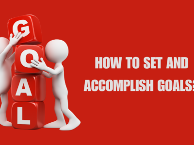 How to Set and Accomplish Goals