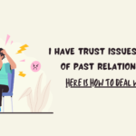 I Have Trust Issues Because of Past Relationships