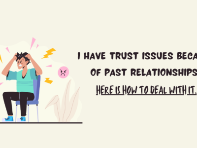 I Have Trust Issues Because of Past Relationships