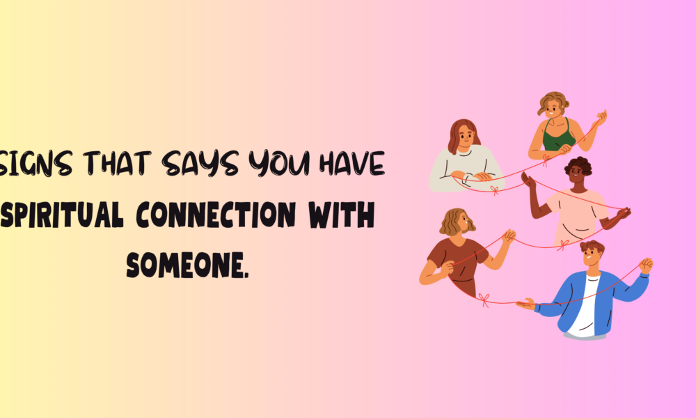 Signs That Say You Have a Spiritual Connection with Someone