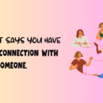 Signs That Say You Have a Spiritual Connection with Someone