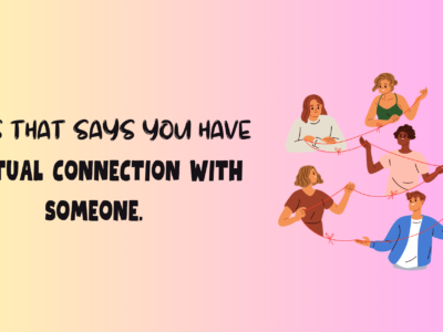 Signs That Say You Have a Spiritual Connection with Someone