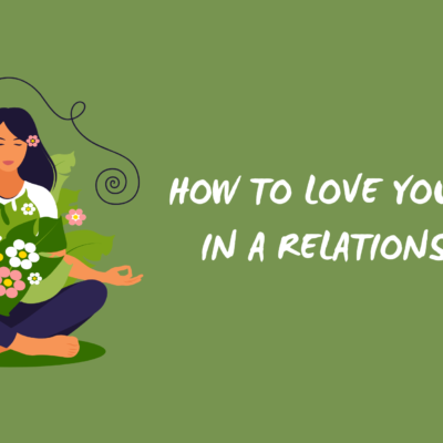 How to Love Yourself in a Relationship