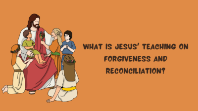 What Is Jesus' Teaching on Forgiveness and Reconciliation