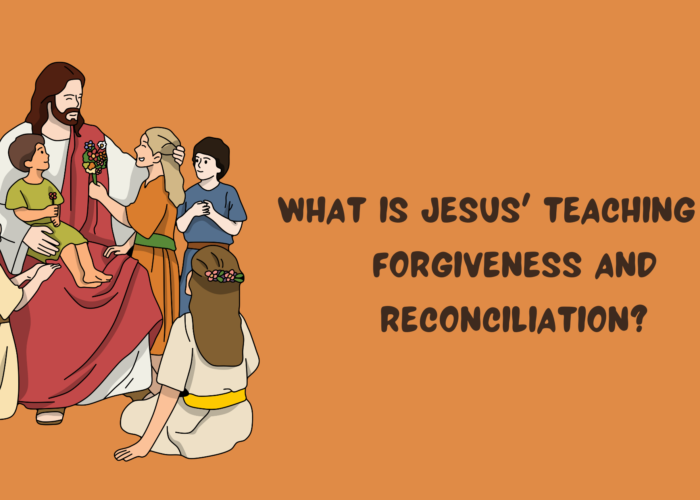 What Is Jesus' Teaching on Forgiveness and Reconciliation