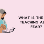 What is the Bible Teaching About Fear?