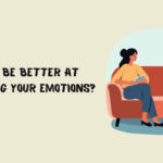 How to be Better at Expressing Your Emotions