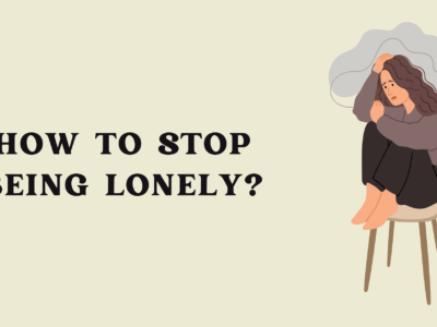 How to Stop Being Lonely