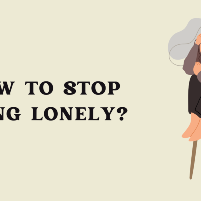 How to Stop Being Lonely