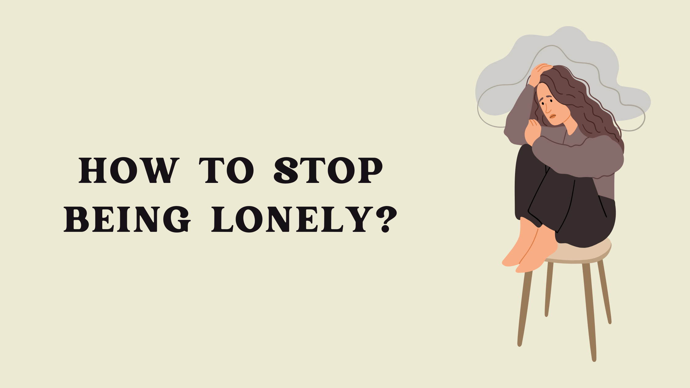 How to Stop Being Lonely