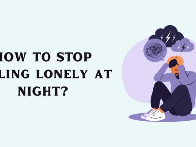 How to Stop Feeling Lonely at Night