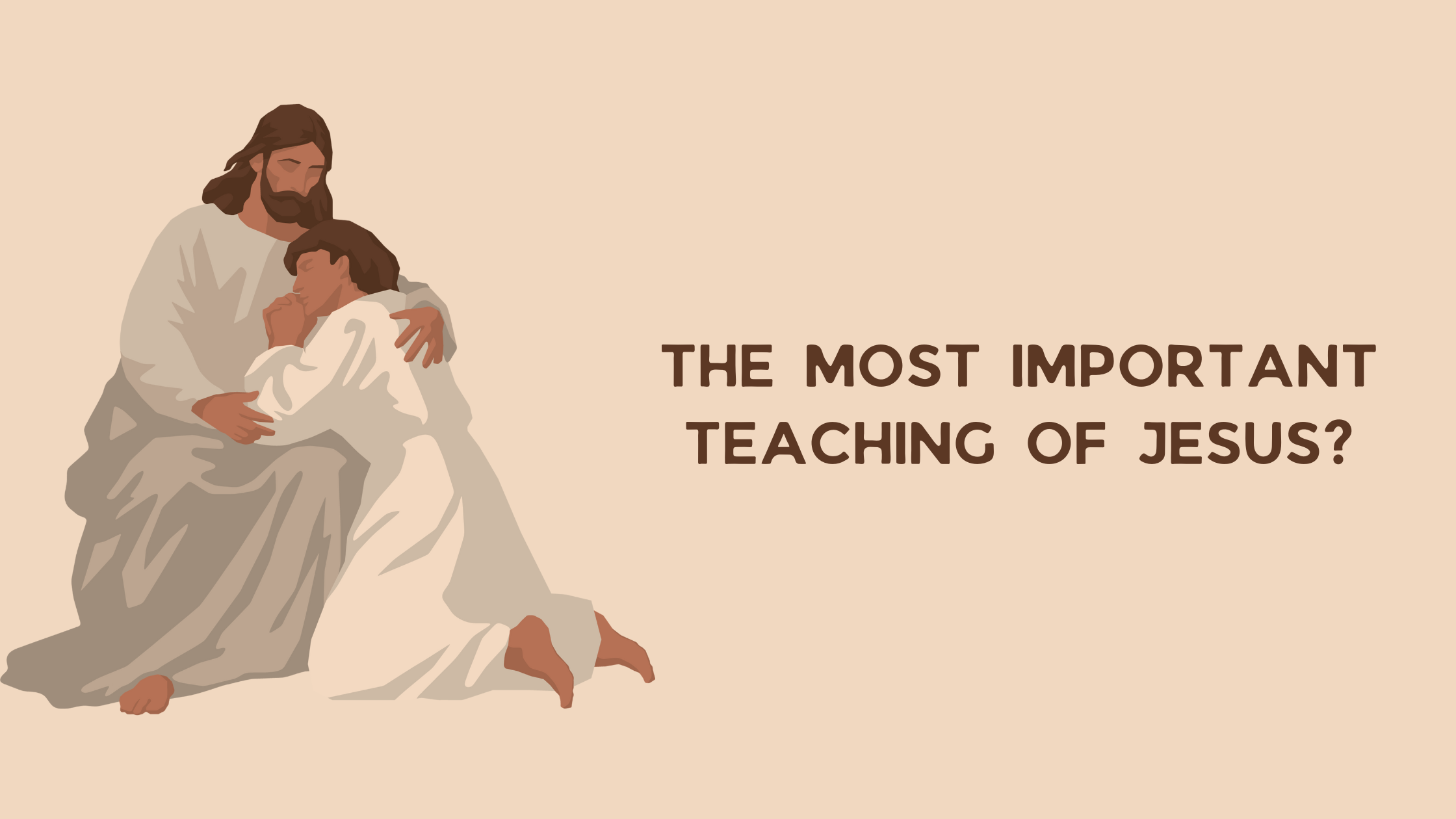 The Most Important Teaching of Jesus